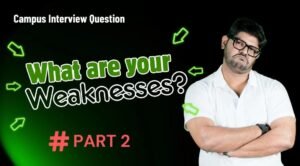 What Are Your Weaknesses Part 2